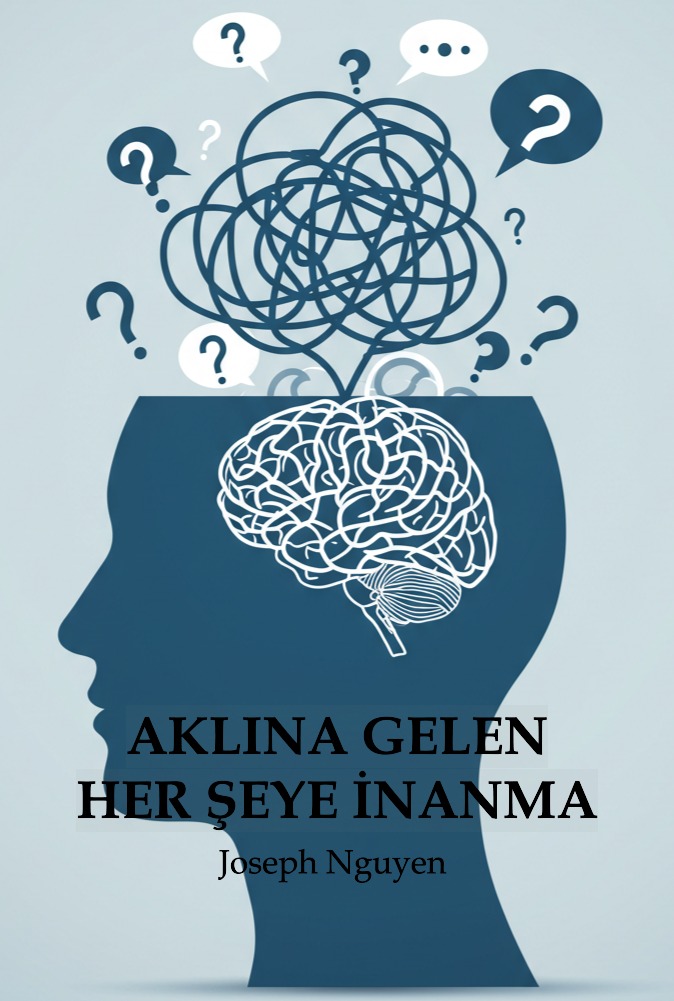 Aklına Gelen Her Şeye İnanma